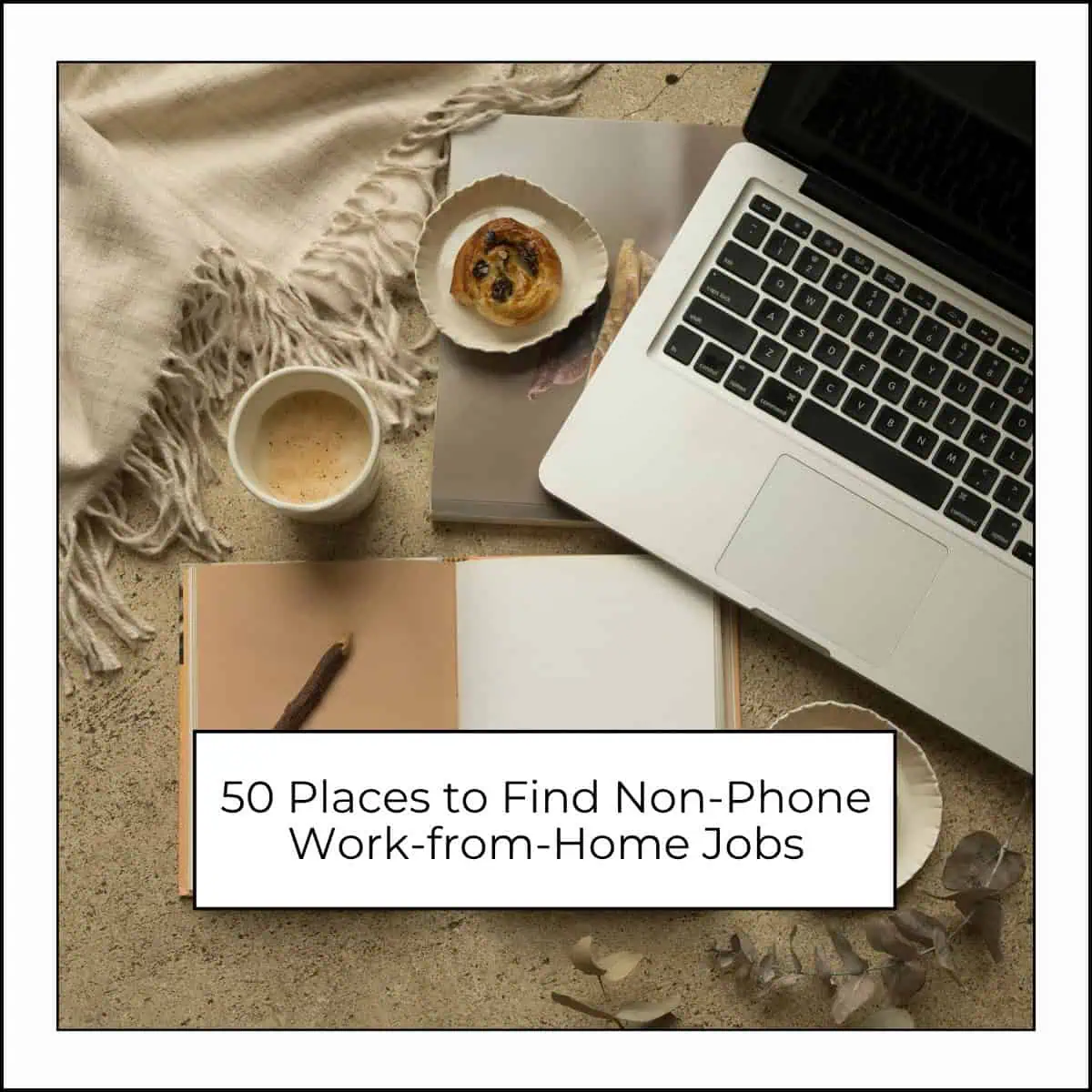 50 Places to Find Non-Phone Work-from-Home Jobs