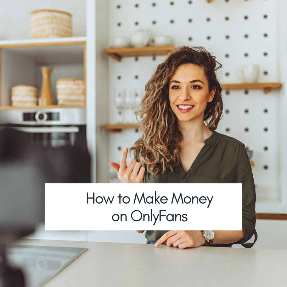 How To Make Money on OnlyFans Tried and True Ways! This Mama Blogs