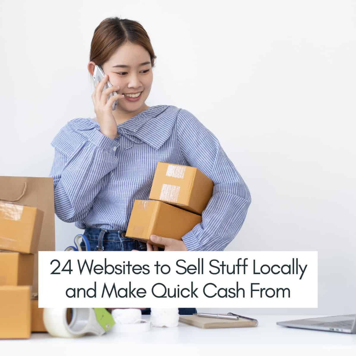 24 Best sites To Sell Stuff Locally and Make Quick Cash From This