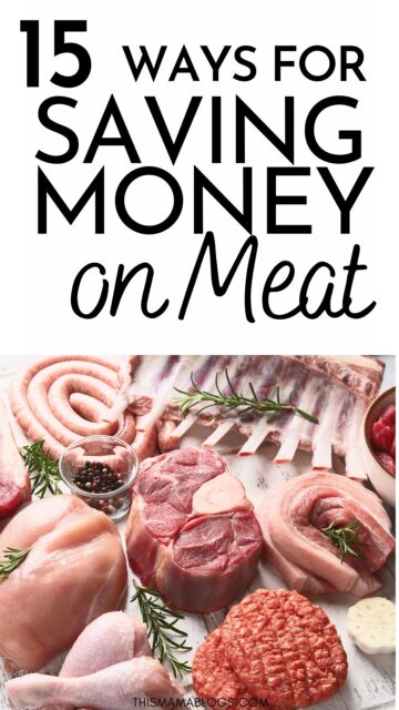 15 Ways For Saving Money on Meat And Maximizing Your Grocery Budget