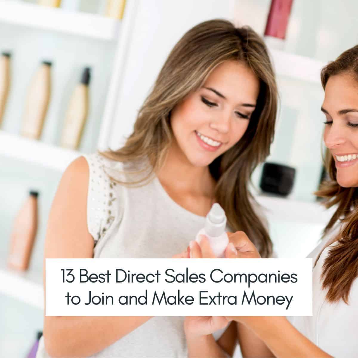 13 Best Direct Sales Companies To Join and Make Extra Money 3 best direct sales companies to join