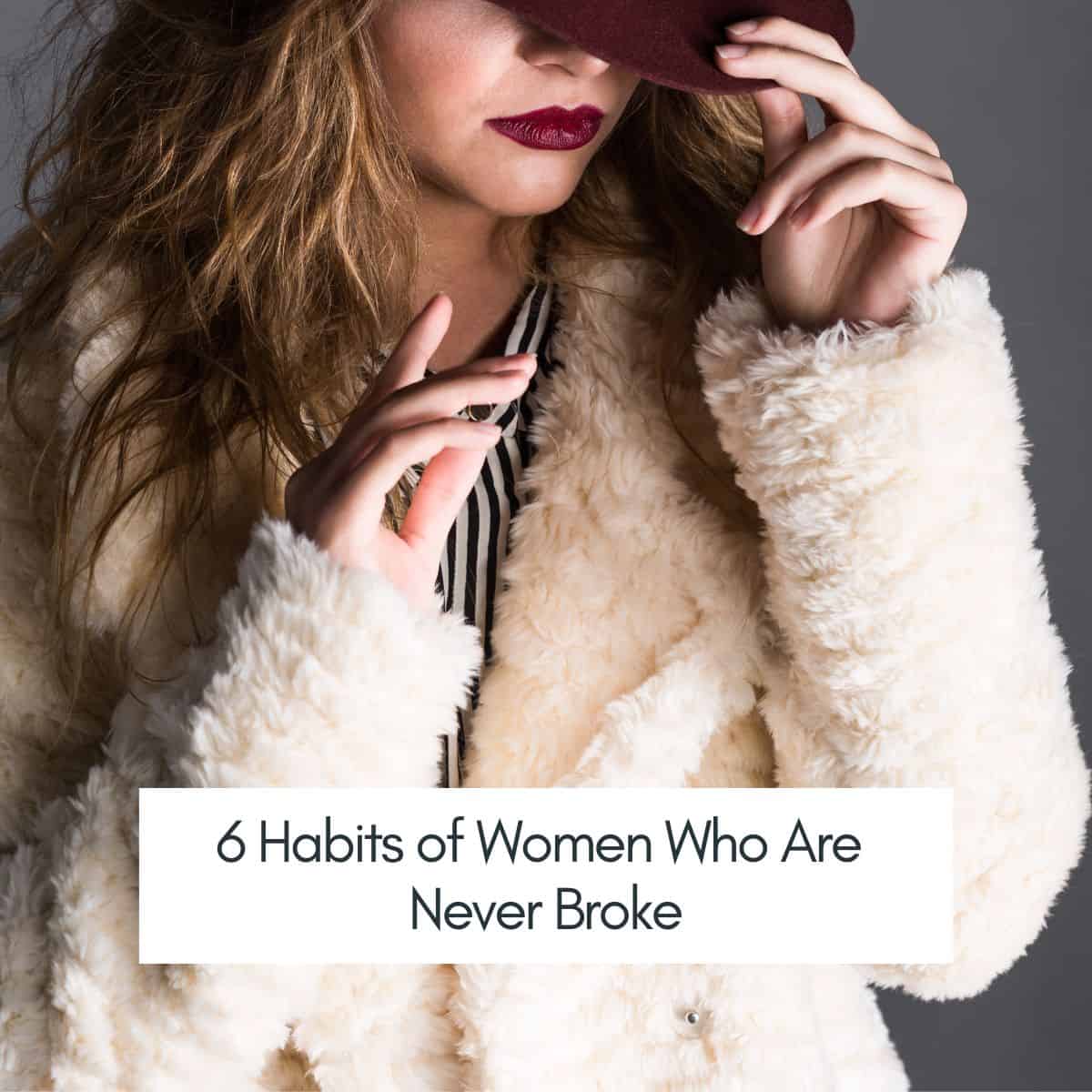 6 Habits of Women Who Are Never Broke 3 6 Habits of Women Who Are Never Broke