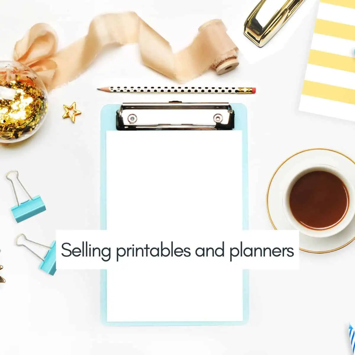 Selling printables and planners