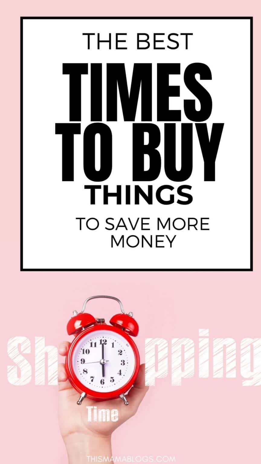 The Best Times to Buy Things to Save More Money - This Mama Blogs
