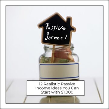 12 Realistic Passive Income Ideas You Can Start with $1,000