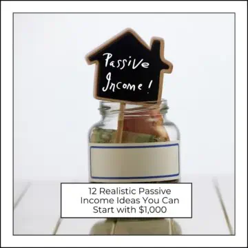 12 Realistic Passive Income Ideas You Can Start with $1,000