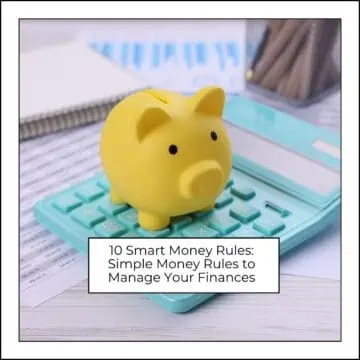 10 Smart Money Rules: Simple Money Rules to Manage Your Finances